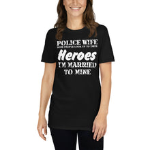 Load image into Gallery viewer, Police Wife, Some People Look Up To Their Heroes, I'm Married To Mine