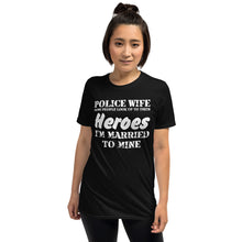 Load image into Gallery viewer, Police Wife, Some People Look Up To Their Heroes, I'm Married To Mine