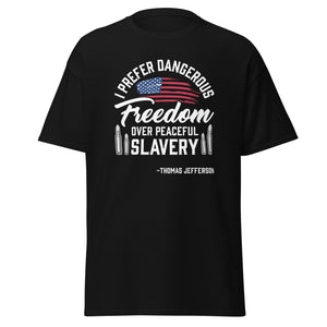 I prefer dangerous FREEDOM over peaceful slavery