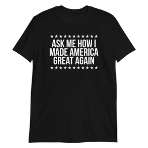 Ask Me How I Made America Great Again