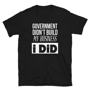 Government Didn't Build My Business, I Did
