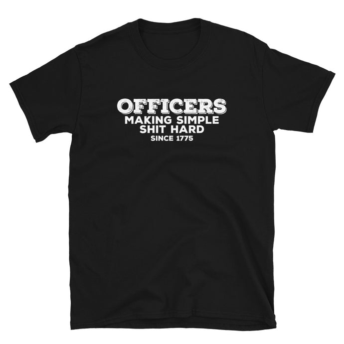 Officers, Making Simple Shit Hard Since 1775