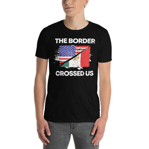The Border Crossed Us