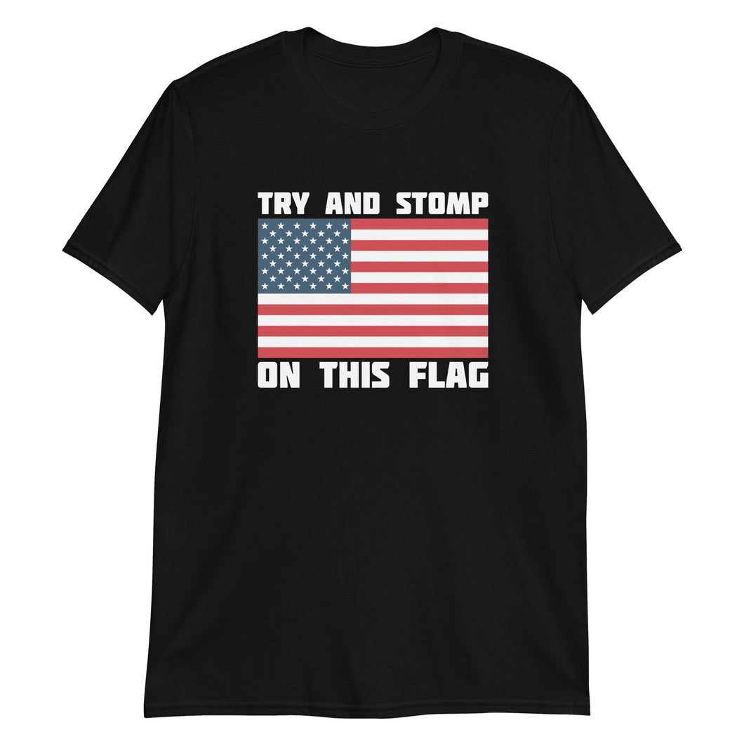 Try And Stomp On This Flag